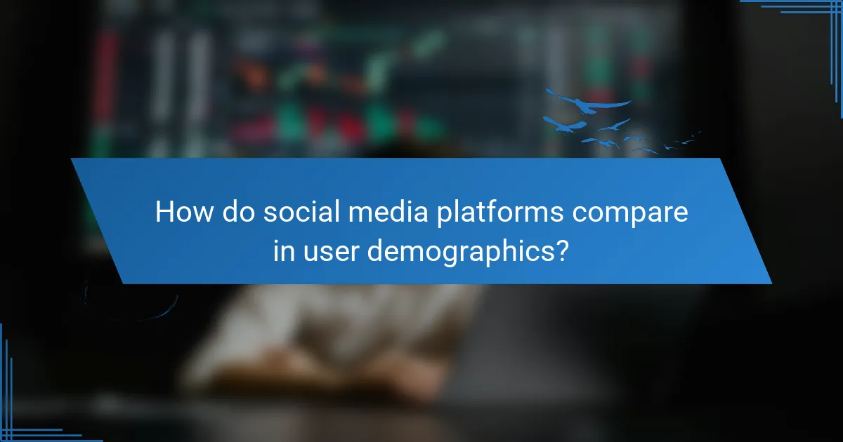 How do social media platforms compare in user demographics?