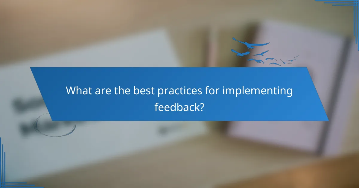 What are the best practices for implementing feedback?