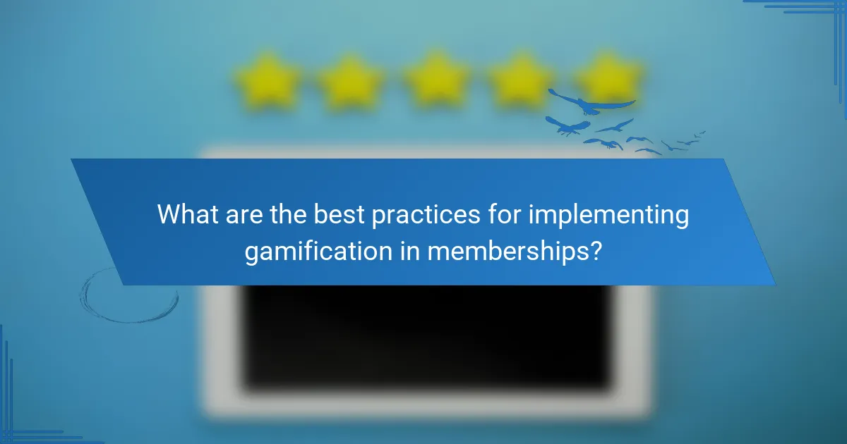What are the best practices for implementing gamification in memberships?