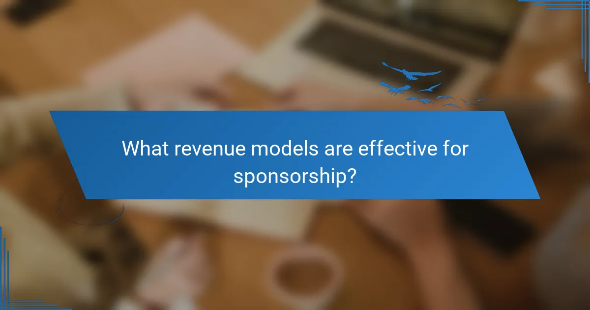 What revenue models are effective for sponsorship?